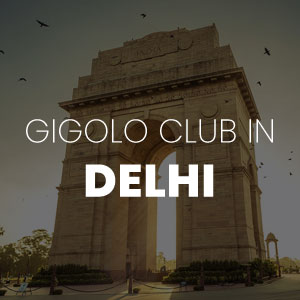Gigolo Club in Delhi